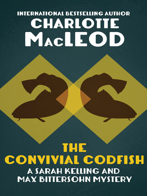 Title details for Convivial Codfish by Charlotte MacLeod - Available